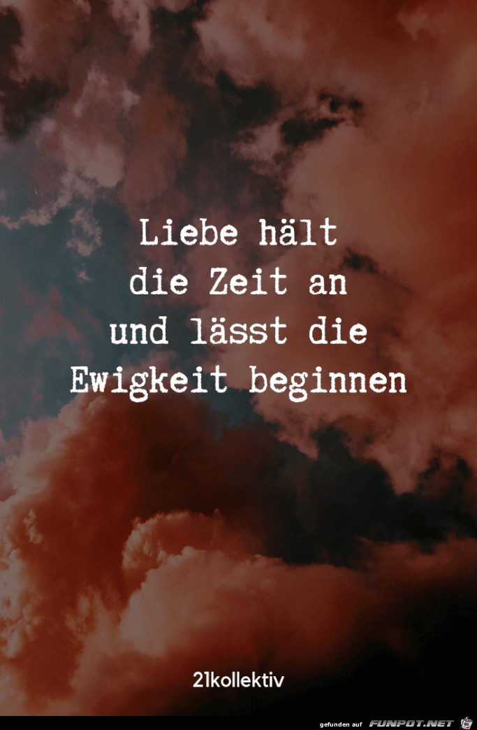 Liebe hält die Zeit an... Liebe hält die Zeit an...