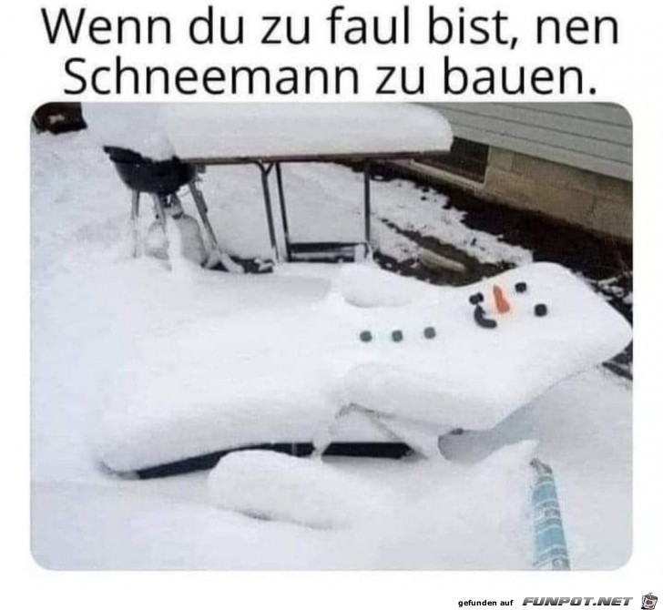 zu faul fr einen Schneemann