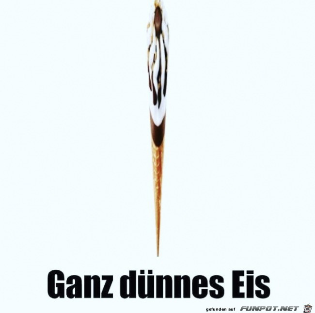 Ganz dnnes Eis