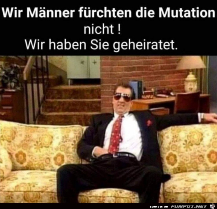 Mnner frchten keine Mutation