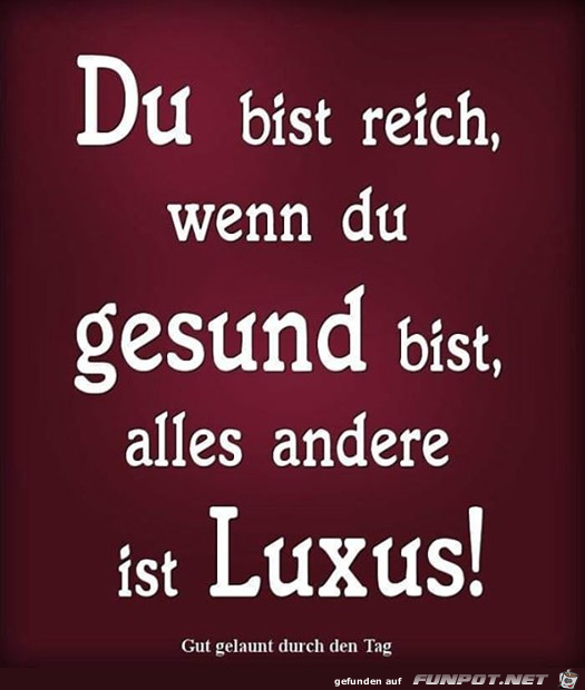 Du bist reich Du bist reich