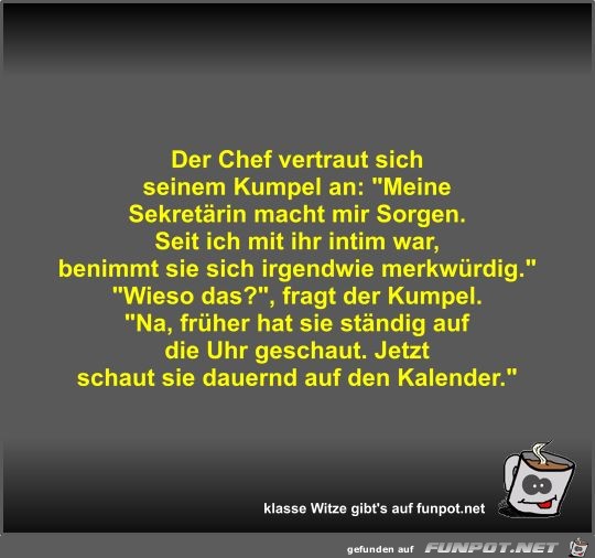 Der Chef vertraut sich seinem Kumpel an