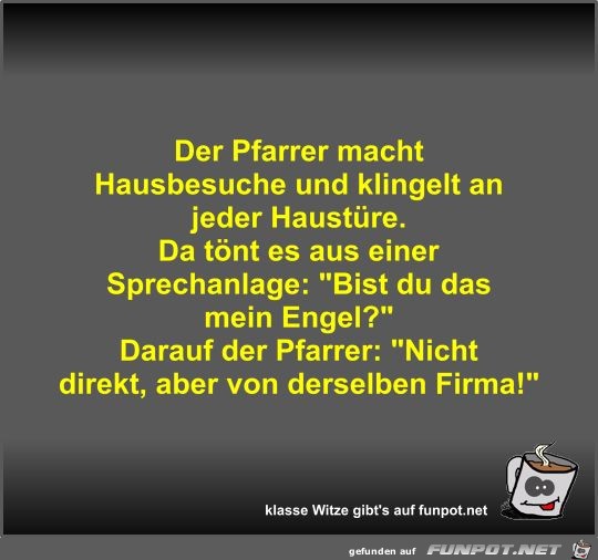 Der Pfarrer macht Hausbesuche und klingelt an jeder Haustre