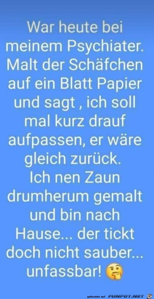 Der Psychiater tickt nicht richtig