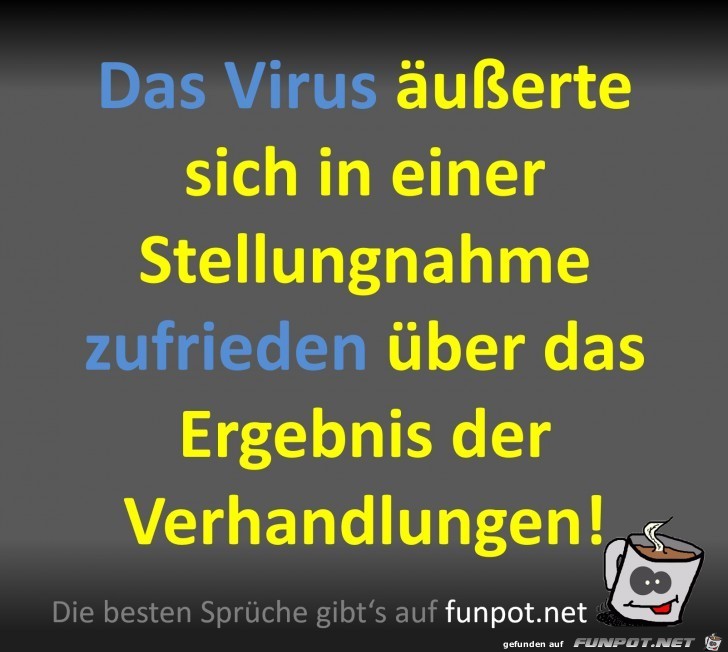 Das Virus ist zufrieden