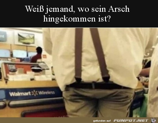 Wo ist der Arsch geblieben