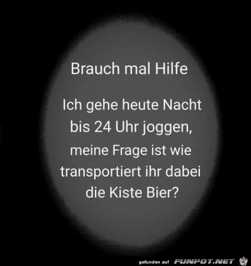 Brauch mal Hilfe