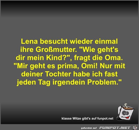 Lena besucht wieder einmal ihre Gromutter