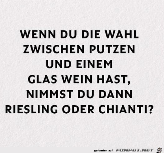 Wenn du die Wahl hast