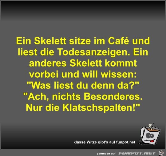 Ein Skelett sitze im Caf und liest die Todesanzeigen