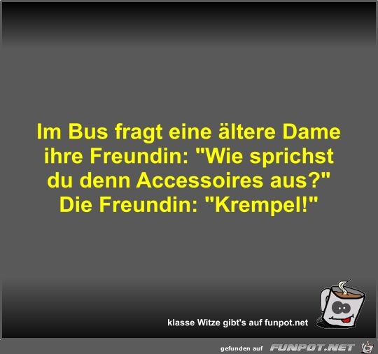 Im Bus fragt eine ltere Dame ihre Freundin