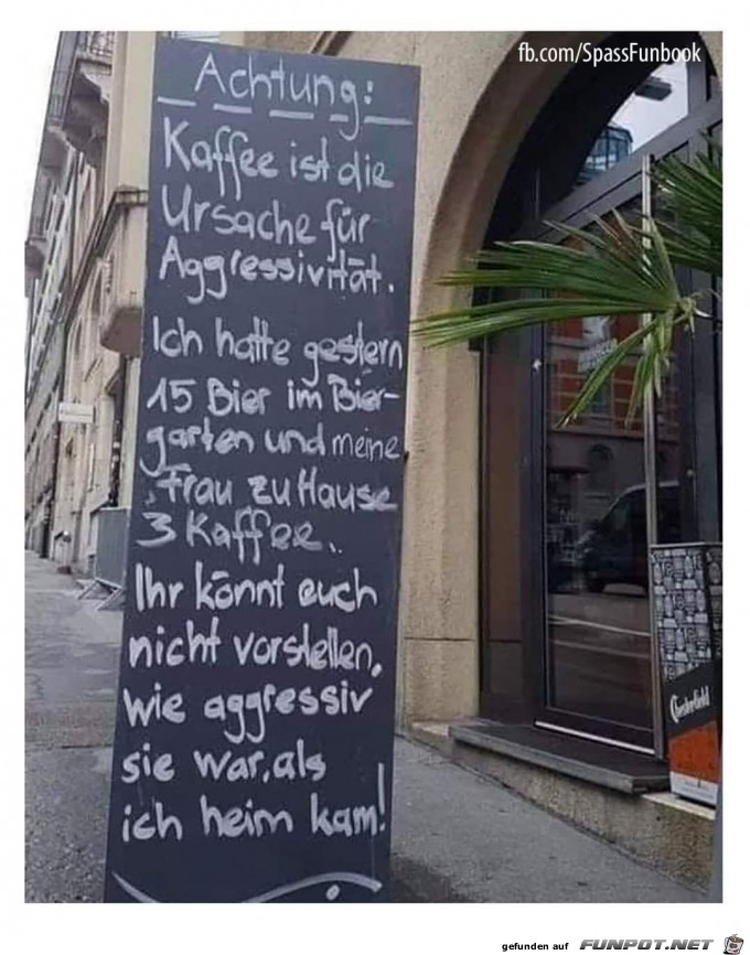 Kaffee macht aggressiv...