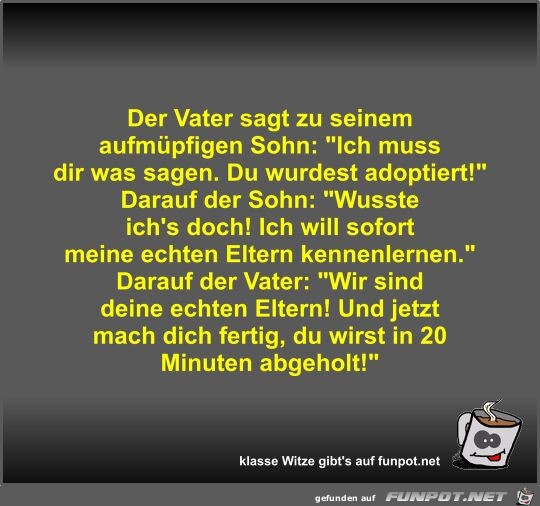 Der Vater sagt zu seinem aufmpfigen Sohn