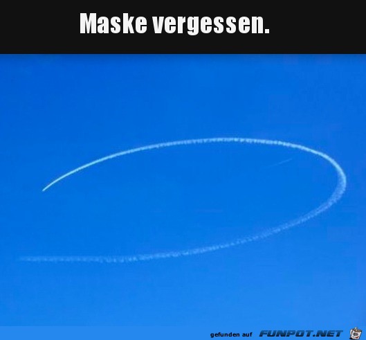 Die Maske vergessen