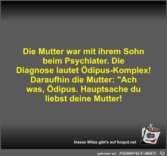 Die Mutter war mit ihrem Sohn beim Psychiater