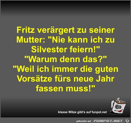 Fritz verärgert zu seiner Mutter Fritz verärgert zu seiner Mutter