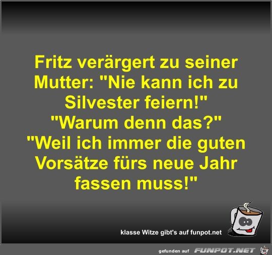 Fritz verrgert zu seiner Mutter