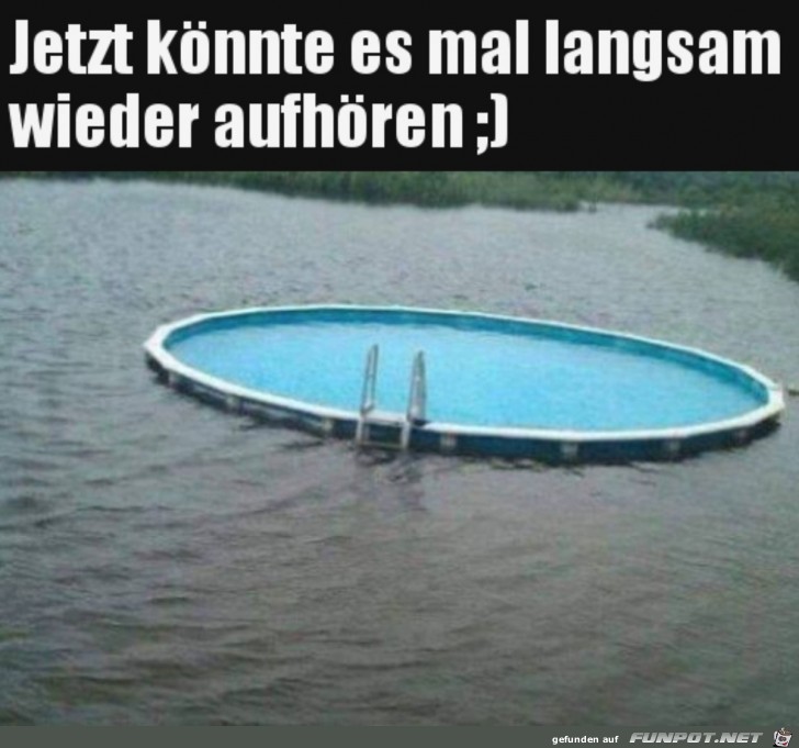 Es hat genug geregnet