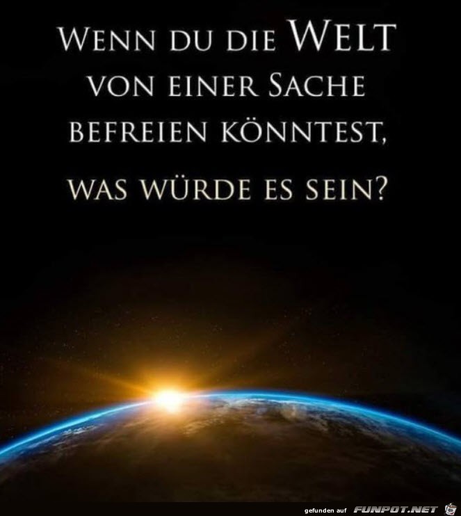 Die Welt befreien