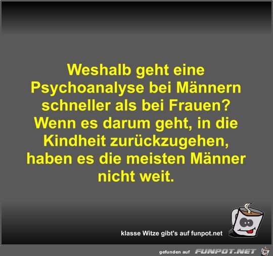 Weshalb geht eine Psychoanalyse bei Mnnern schneller als...