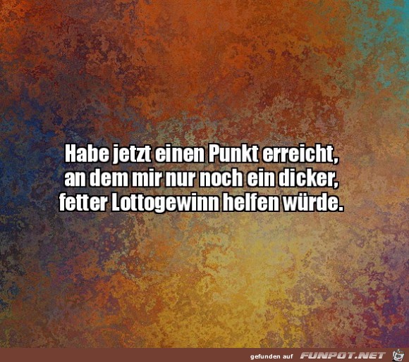 Ein fetter Lottogewinn wäre toll Ein fetter Lottogewinn wäre toll