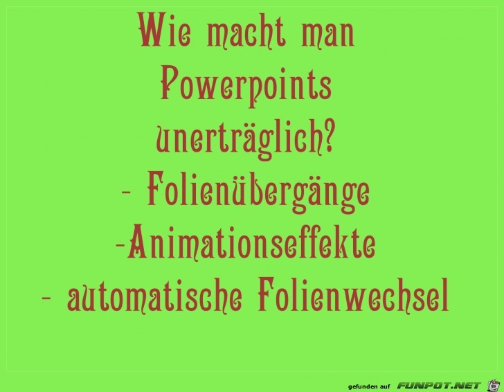 powerpoint unertraeglich