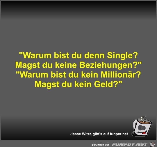 Warum bist du denn Single?