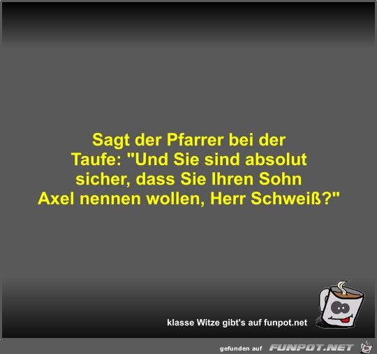 Sagt der Pfarrer bei der Taufe