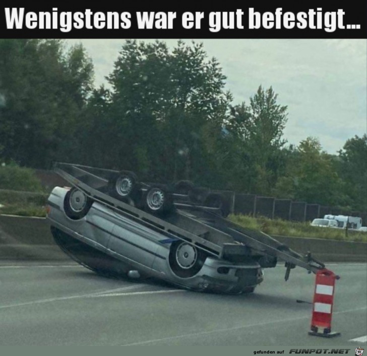 Das Auto war gut befestigt