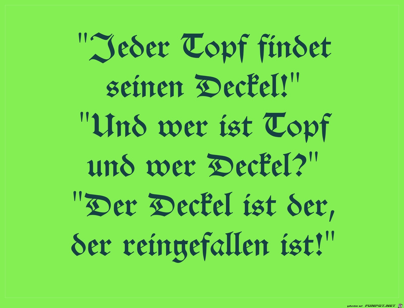 lustiger Spruch: 'topf-deckel