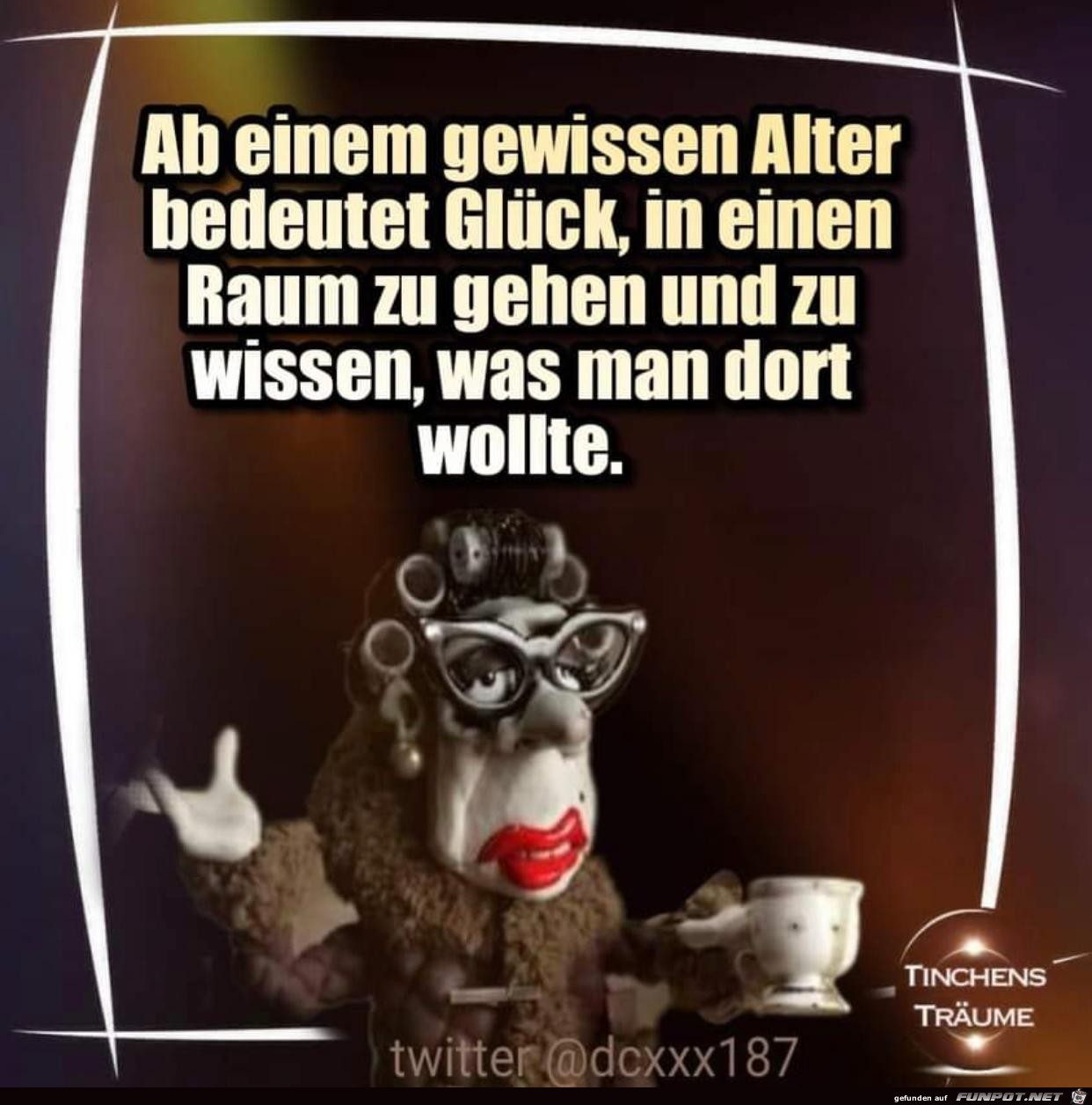 Ab einem gewissen Alter bedeutet Glck......