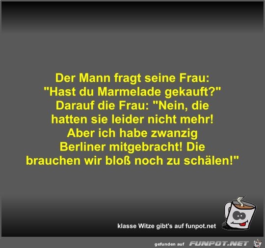 Der Mann fragt seine Frau