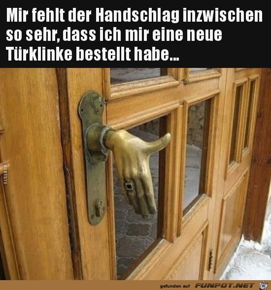 Mir fehlt der Handschlag