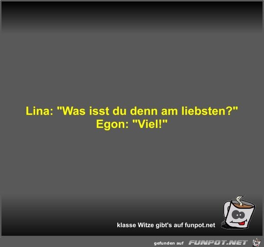 Lina: Was isst du denn am liebsten?