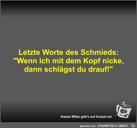 Letzte Worte des Schmieds Letzte Worte des Schmieds