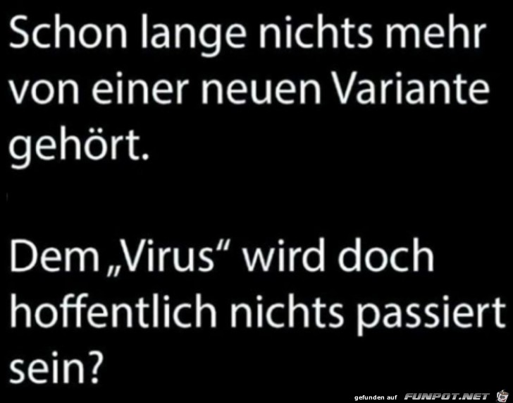 Geht es dem Virus gut?