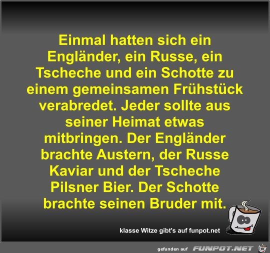 Einmal hatten sich ein Englnder