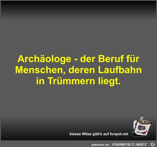 Archologe - der Beruf fr Menschen