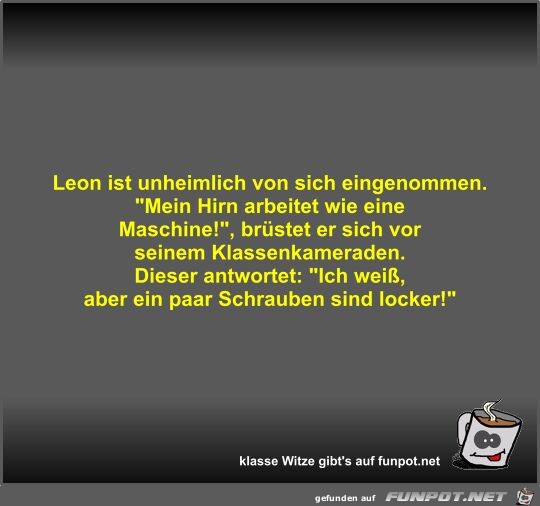 Leon ist unheimlich von sich eingenommen