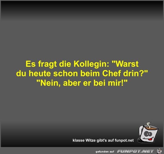 Es fragt die Kollegin