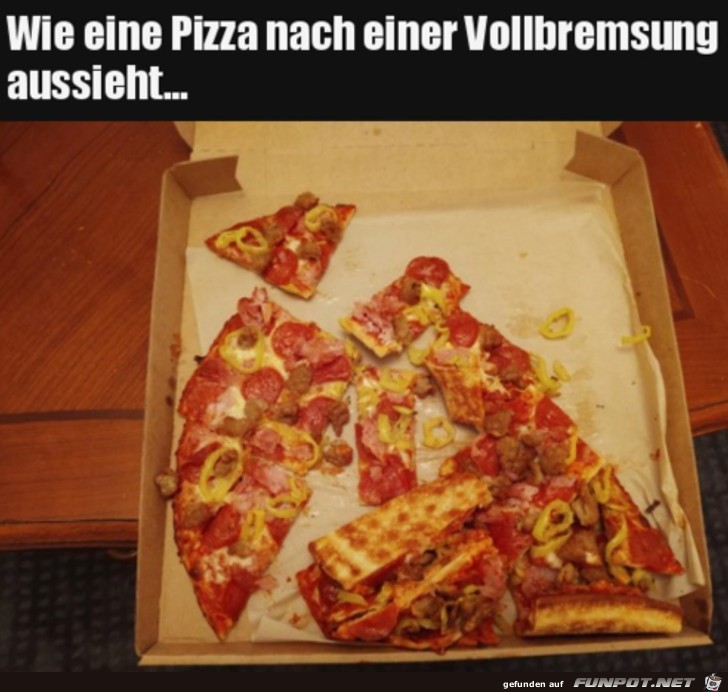 Pizza nach Vollbremsung