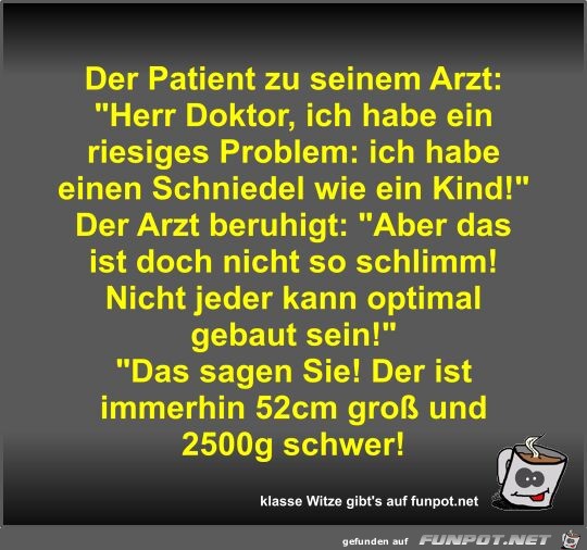 Der Patient zu seinem Arzt