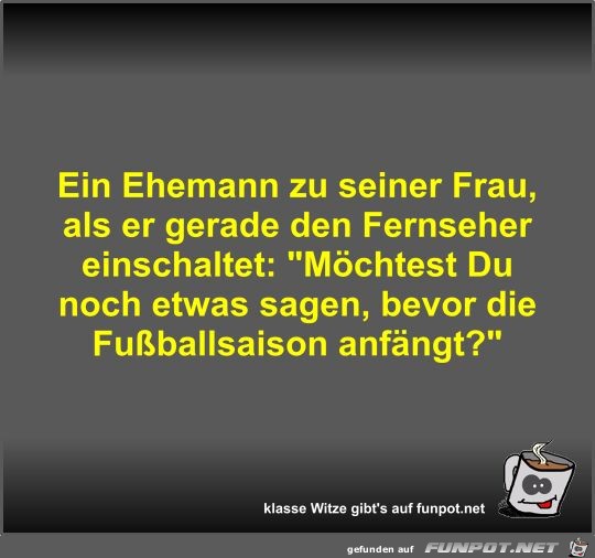 Ein Ehemann zu seiner Frau