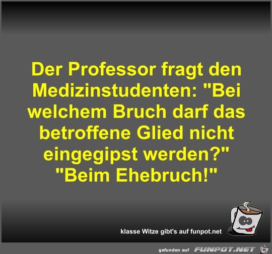 Der Professor fragt den Medizinstudenten