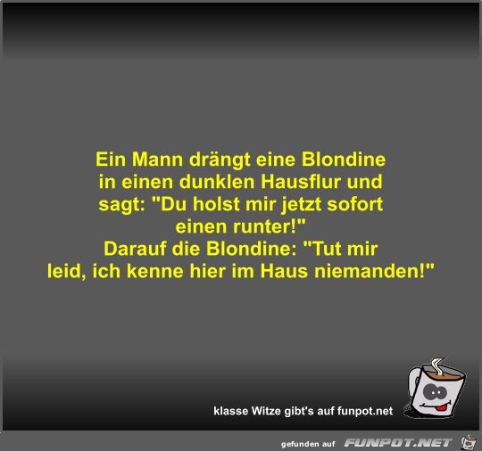 Ein Mann drngt eine Blondine in einen dunklen Hausflur und