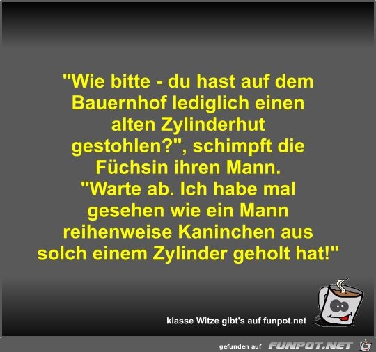 Wie bitte - du hast auf dem Bauernhof lediglich einen... Wie bitte - du hast auf dem Bauernhof lediglich einen...