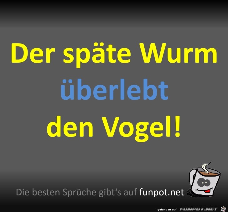 Der spte Wurm