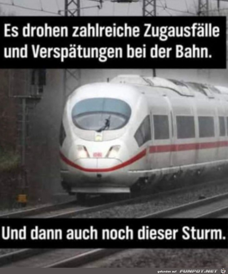 Zugausflle und dann noch Sturm