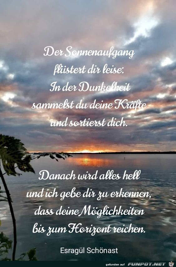 Der Sonnenaufgang fluestert dir leise