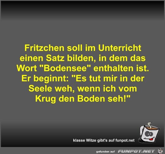 Fritzchen soll im Unterricht einen Satz bilden